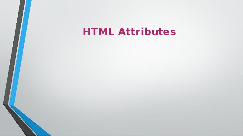 HTML Attributes HTML Attributes