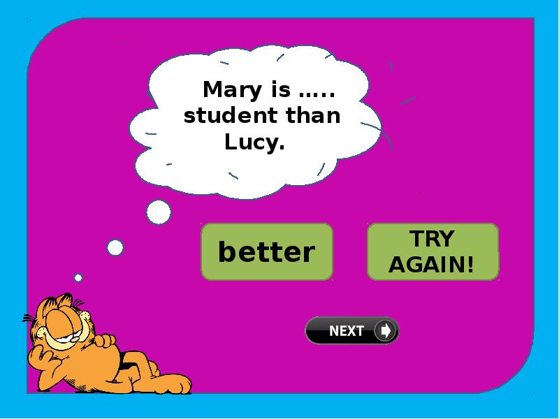 Done bad. Mary is a good pupil than Lucy. Mary is a the best student than Lucu. Перевод.