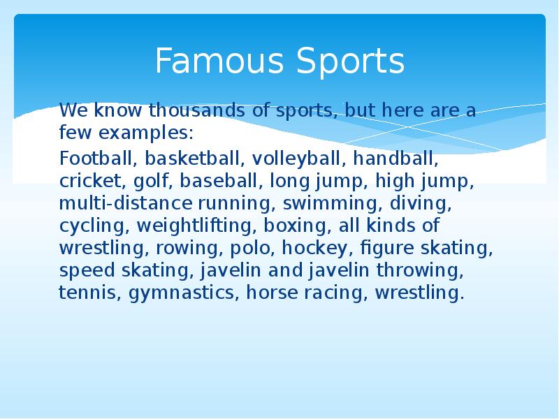 Famous Sports
We know thousands of sports, but here are a Famous Sports
We know thousands of sports, but here are a