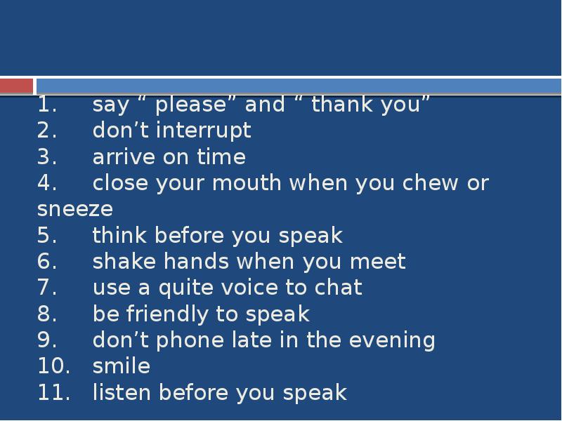1. say “ please” and “ thank you” 2. 1. say “ please” and “ thank you” 2.