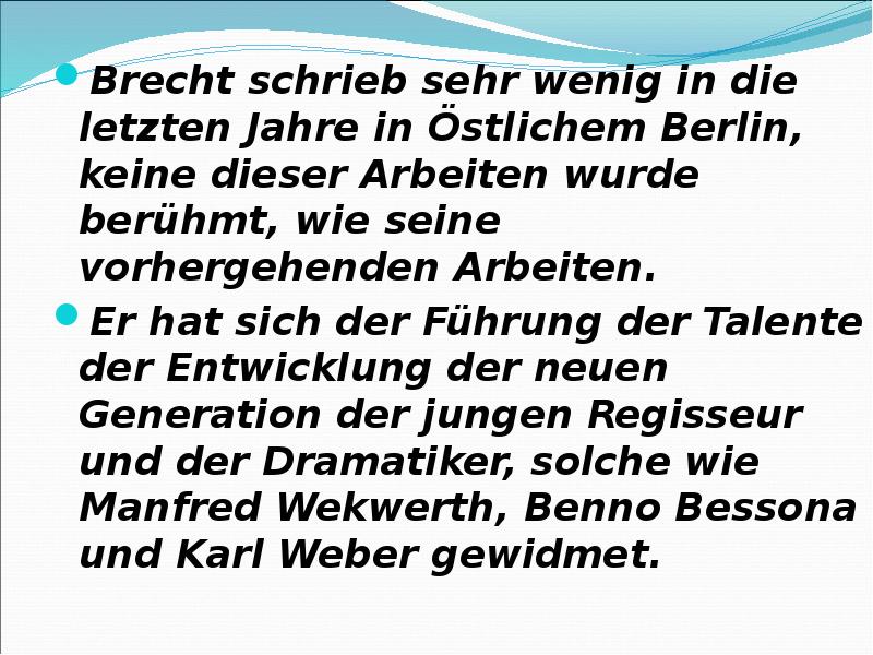 Brecht schrieb sehr wenig in die letzten Jahre in Östlichem Berlin,