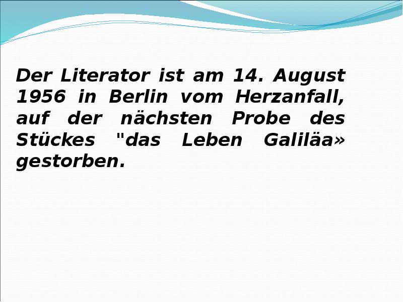 Der Literator ist am 14. August 1956 in Berlin vom Herzanfall,