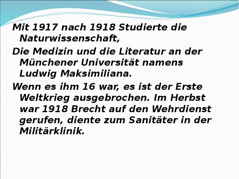 Mit 1917 nach 1918 Studierte die Naturwissenschaft,  Mit 1917 nach