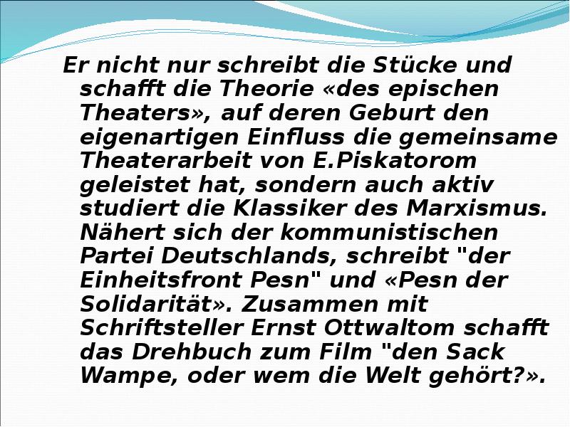 Er nicht nur schreibt die Stücke und schafft die Theorie «des
