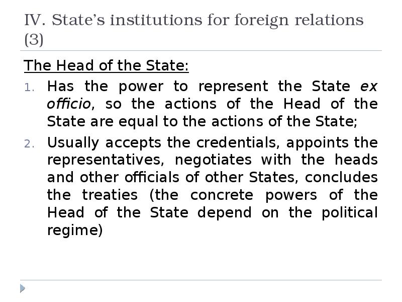 IV. State’s institutions for foreign relations (3)
The Head of the IV. State’s institutions for foreign relations (3)
The Head of the