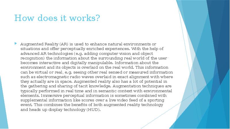How does it works?
Augmented Reality (AR) is used to enhance How does it works?
Augmented Reality (AR) is used to enhance