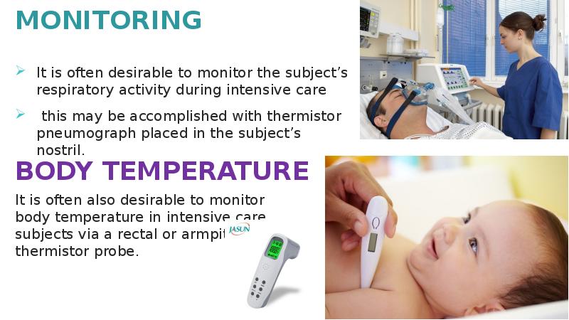 RESPIRATION MONITORING
It is often desirable to monitor the RESPIRATION MONITORING
It is often desirable to monitor the