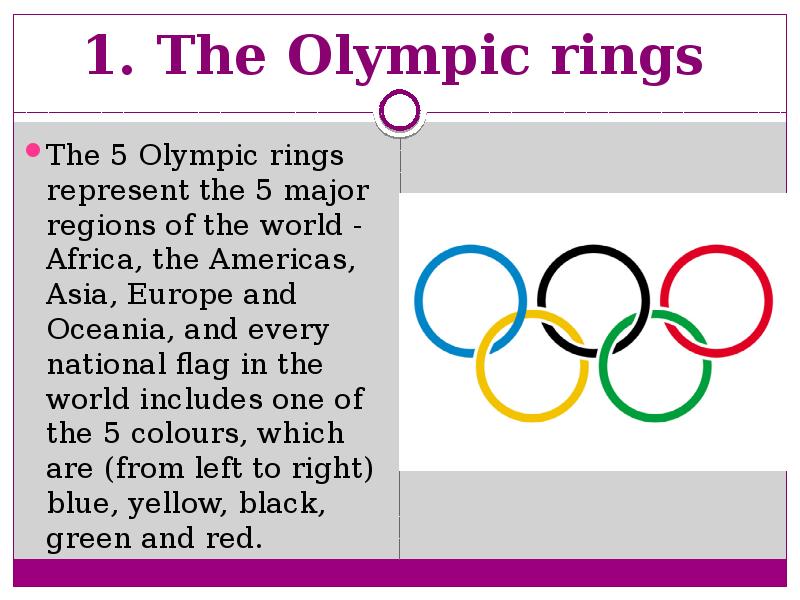 1. The Olympic rings   The 5 Olympic rings represent