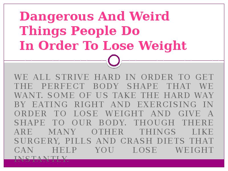 Dangerous And Weird Things People Do In Order To Lose Weight