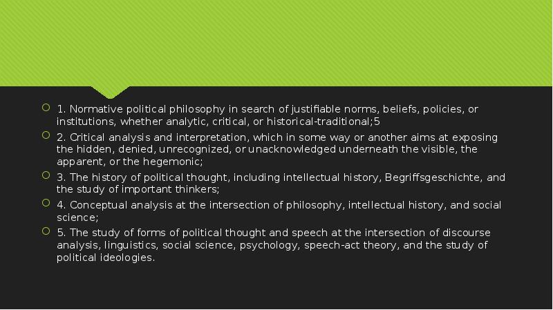 1. Normative political philosophy in search of justifiable norms, beliefs, policies, 1. Normative political philosophy in search of justifiable norms, beliefs, policies,