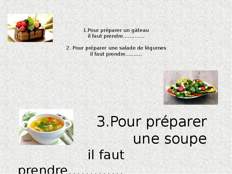 1.Pour préparer un gâteau il faut prendre…………. 2. Pour préparer 1.Pour préparer un gâteau il faut prendre…………. 2. Pour préparer