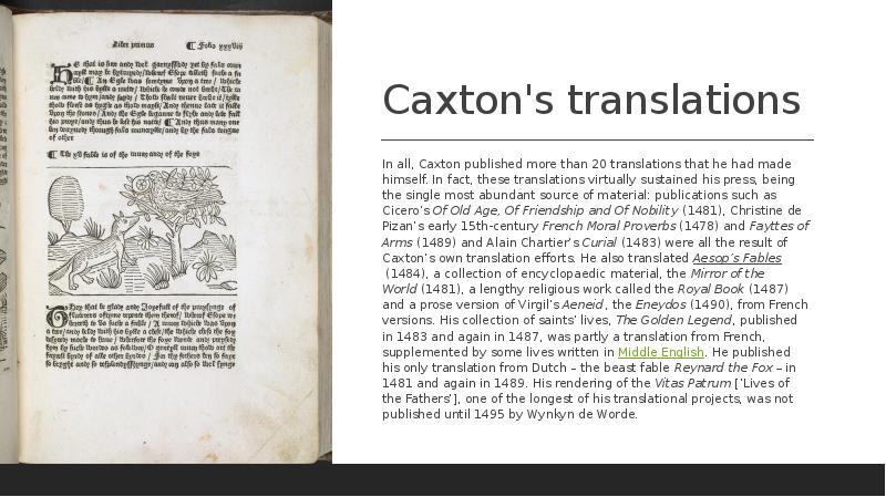 Caxton's translations In all, Caxton published more than 20 translations that