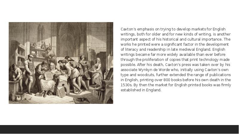 Caxton’s emphasis on trying to develop markets for English writings, both