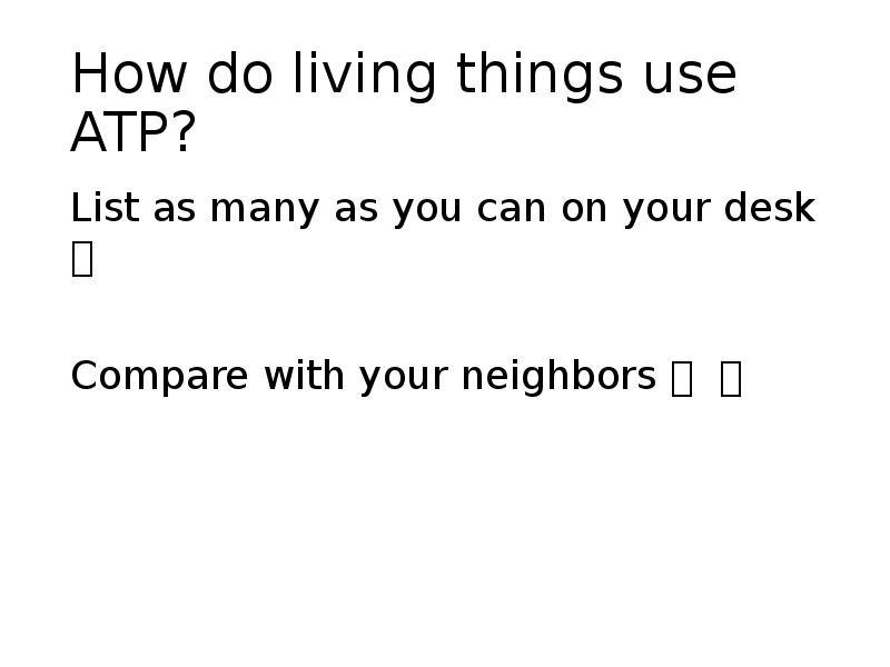 How do living things use ATP?  List as many as
