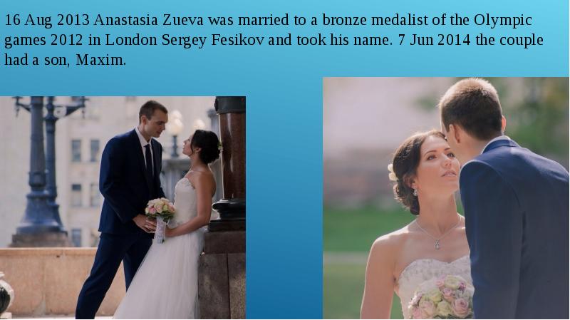 16 Aug 2013 Anastasia Zueva was married to a bronze medalist 16 Aug 2013 Anastasia Zueva was married to a bronze medalist