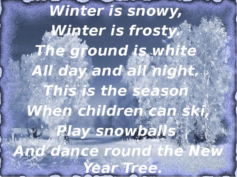 January is cold month of the. Стихотворение Winter is snowy. Стих it is Winter it is Cold. Стих Winter snowy. Англ snowy.