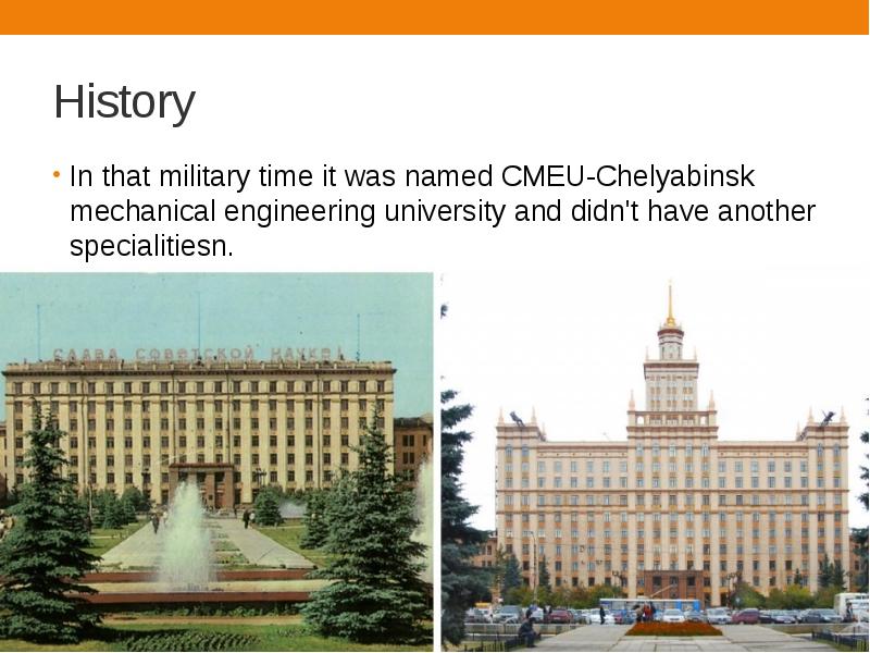 History In that military time it was named CMEU-Chelyabinsk mechanical engineering