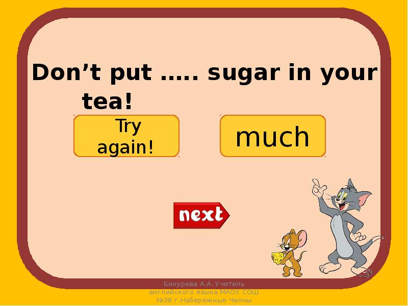 She puts sugar in her tea. Put Sugar. Into put your Tea Sugar some. Is there Sugar in the Tea. Any Sugar in your Tea..