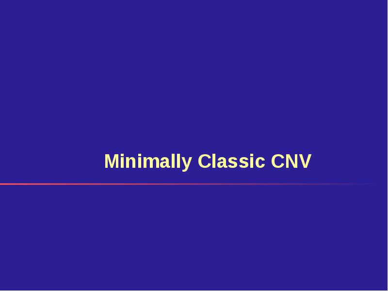 Minimally Classic CNV Minimally Classic CNV