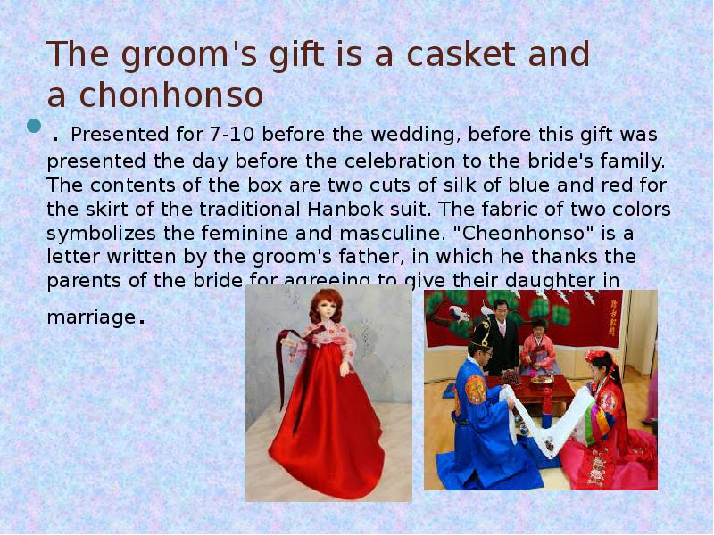 The groom's gift is a casket and a chonhonso . Presented
