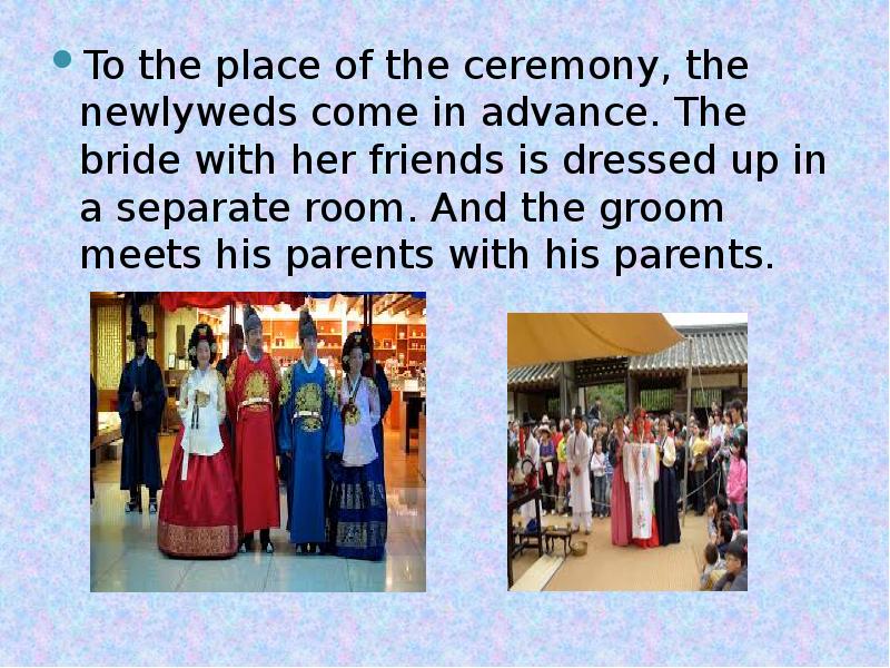 To the place of the ceremony, the newlyweds come in advance.
