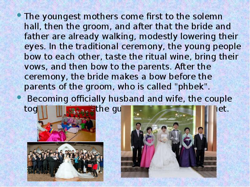 The youngest mothers come first to the solemn hall, then the