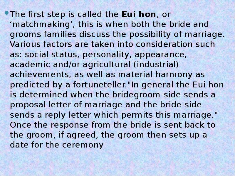 The first step is called the Eui hon, or ‘matchmaking’, this