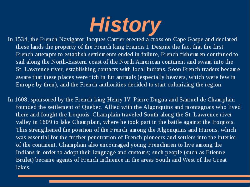 History
 In 1534, the French Navigator Jacques Cartier erected a cross History
 In 1534, the French Navigator Jacques Cartier erected a cross