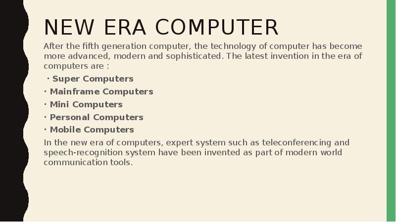 NEW ERA COMPUTER After the fifth generation computer, the technology of