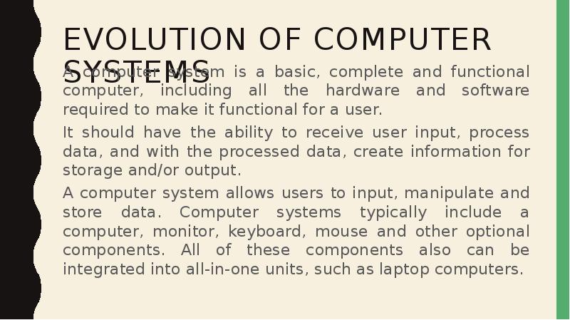 evolution of computer systems A computer system is a basic, complete