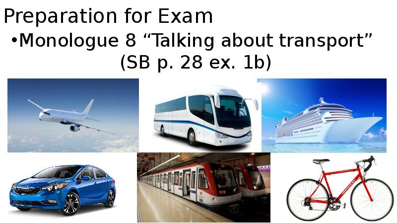 Preparation for Exam Monologue 8 “Talking about transport” (SB p. 28