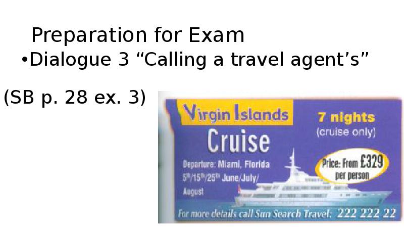 Preparation for Exam Dialogue 3 “Calling a travel agent’s”  (SB