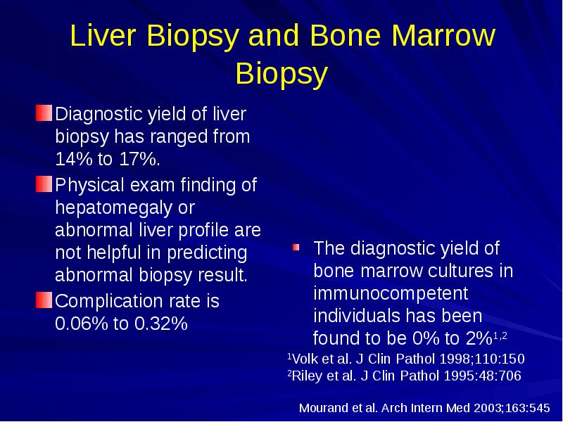 Liver Biopsy and Bone Marrow Biopsy
Diagnostic yield of liver biopsy Liver Biopsy and Bone Marrow Biopsy
Diagnostic yield of liver biopsy
