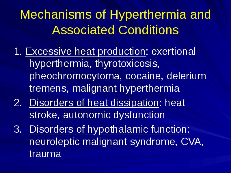 Mechanisms of Hyperthermia and Associated Conditions
1. Excessive heat production: exertional Mechanisms of Hyperthermia and Associated Conditions
1. Excessive heat production: exertional